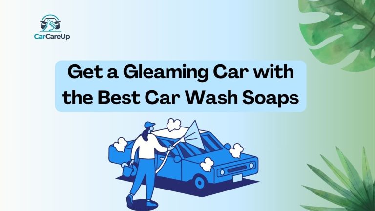 Get a Gleaming Car with the Best Car Wash Soaps in 2025